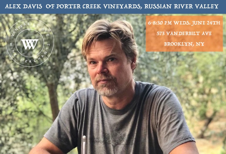 SPECIAL EVENT • Alex Davis of Porter Creek Vineyards